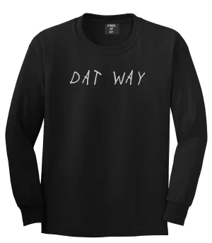 Dat Way Font Mens Long Sleeve T-Shirt