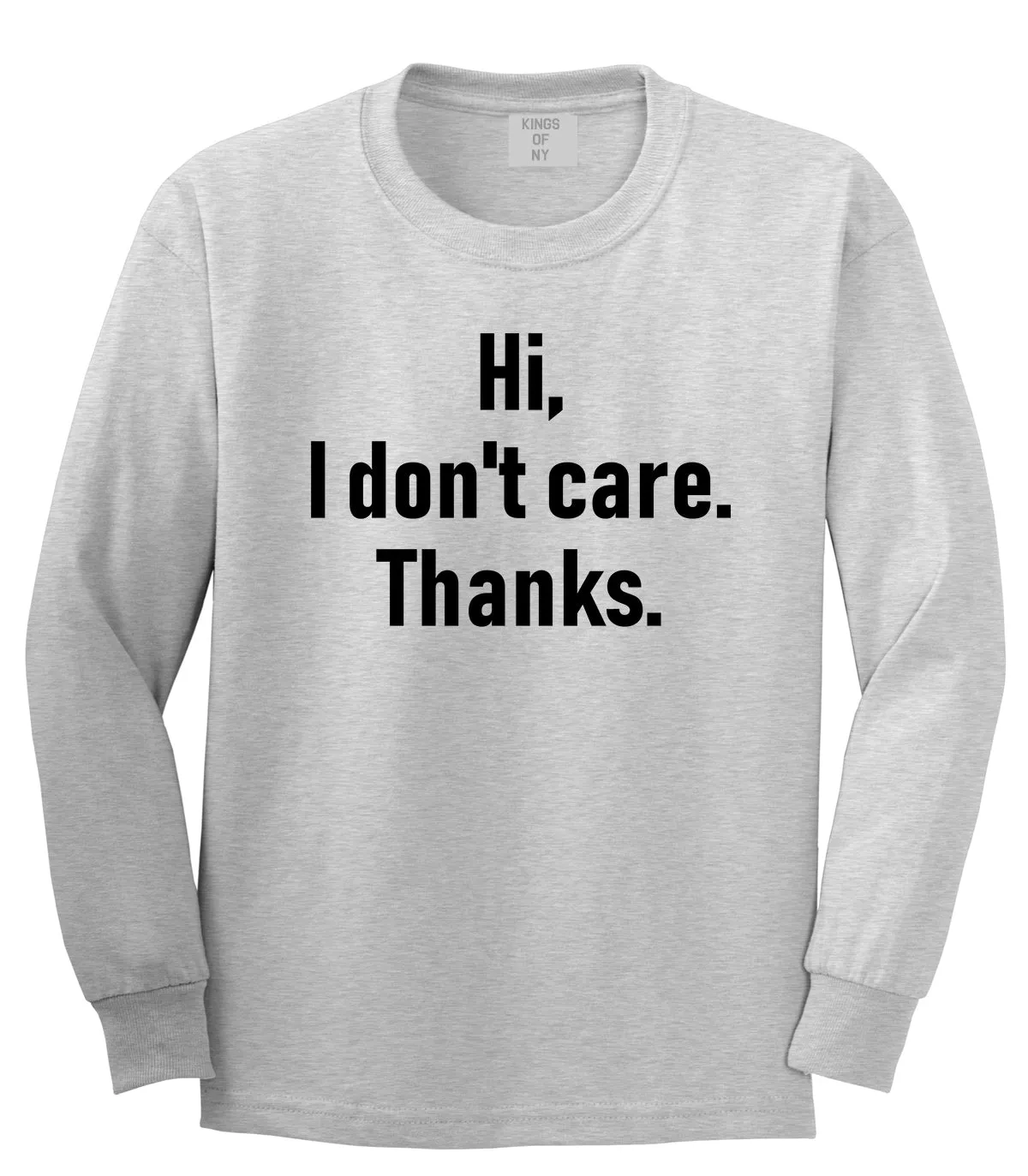 Hi I Dont Care Thanks Sarcastic Mens Long Sleeve T-Shirt
