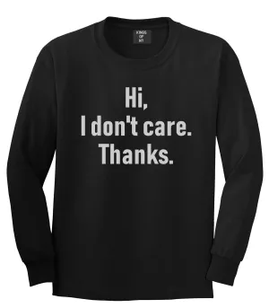 Hi I Dont Care Thanks Sarcastic Mens Long Sleeve T-Shirt